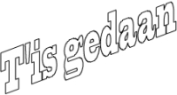 T'is gedaan